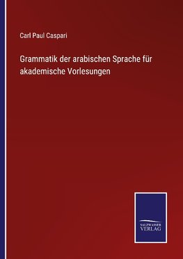 Grammatik der arabischen Sprache für akademische Vorlesungen