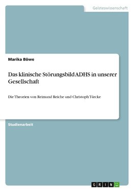 Das klinische Störungsbild ADHS in unserer Gesellschaft