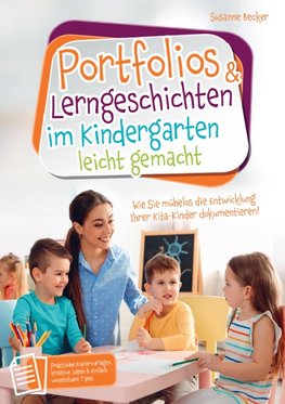 Portfolios & Lerngeschichten im Kindergarten leicht gemacht