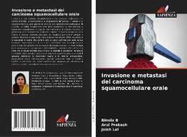 Invasione e metastasi del carcinoma squamocellulare orale