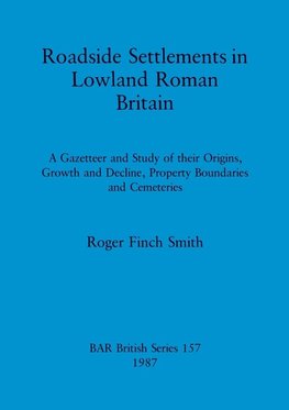 Roadside Settlements in Lowland Roman Britain