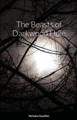 The Beasts of Darkwood Hole