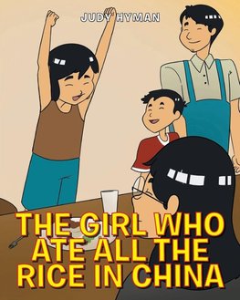 The Girl Who Ate All the Rice in China