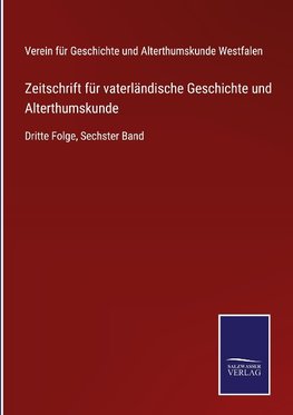 Zeitschrift für vaterländische Geschichte und Alterthumskunde