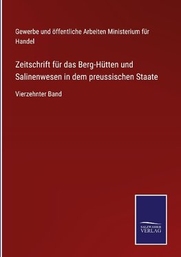 Zeitschrift für das Berg-Hütten und Salinenwesen in dem preussischen Staate