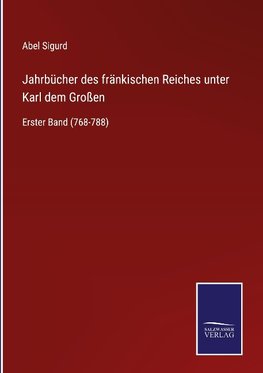 Jahrbücher des fränkischen Reiches unter Karl dem Großen