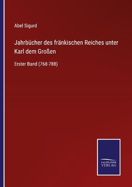 Jahrbücher des fränkischen Reiches unter Karl dem Großen