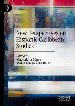 New Perspectives on Hispanic Caribbean Studies