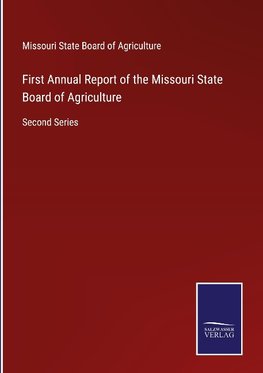 First Annual Report of the Missouri State Board of Agriculture