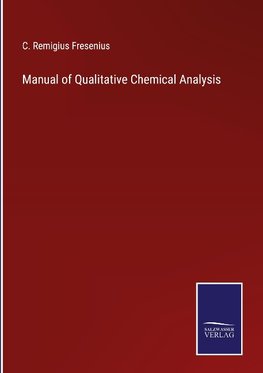 Manual of Qualitative Chemical Analysis