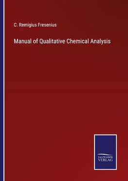 Manual of Qualitative Chemical Analysis