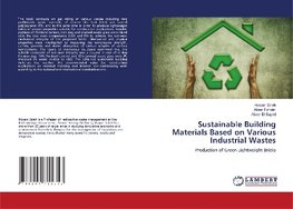 Sustainable Building Materials Based on Various Industrial Wastes