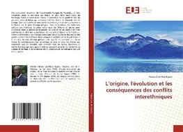 L'origine, l'évolution et les conséquences des conflits interethniques