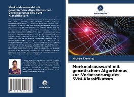 Merkmalsauswahl mit genetischem Algorithmus zur Verbesserung des SVM-Klassifikators