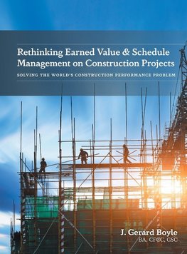 Rethinking Earned Value & Schedule Management on Construction Projects