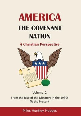 America - The Covenant Nation - A Christian Perspective - Volume 2