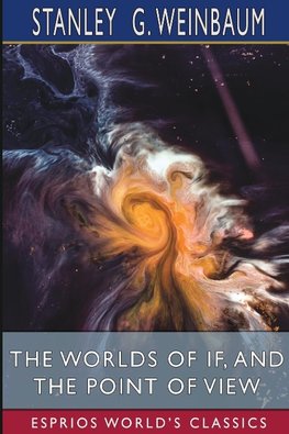 The Worlds of If, and The Point of View (Esprios Classics)