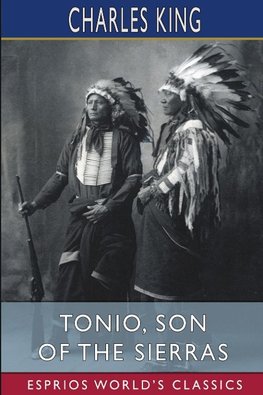 Tonio, Son of the Sierras (Esprios Classics)