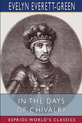 In the Days of Chivalry (Esprios Classics)