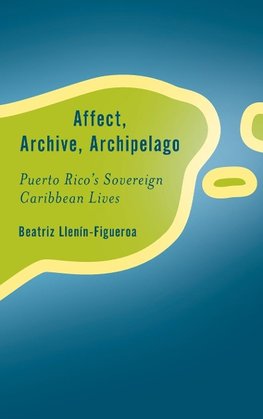 Affect, Archive, Archipelago