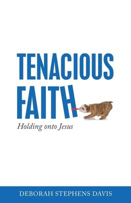 Tenacious Faith