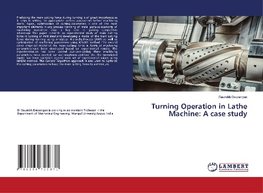 Turning Operation in Lathe Machine: A case study