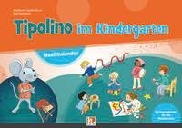 Tipolino im Kindergarten. Paket (Musikkalender, Begleitband und Audio-CD inkl. Helbling Media App)