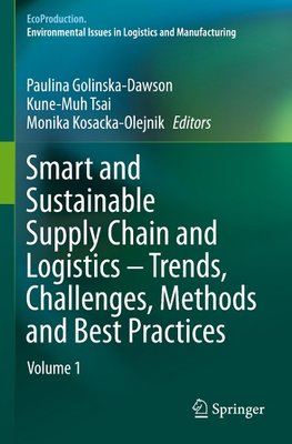 Smart and Sustainable Supply Chain and Logistics - Trends, Challenges, Methods and Best Practices