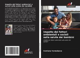 Impatto dei fattori ambientali e sociali sulla salute dei bambini