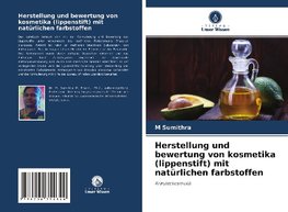 Herstellung und bewertung von kosmetika (lippenstift) mit natürlichen farbstoffen