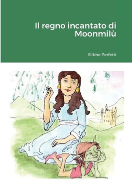 Il regno incantato di Moonmilù