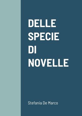 DELLE SPECIE DI NOVELLE