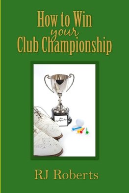 How to Win Your Club Championship