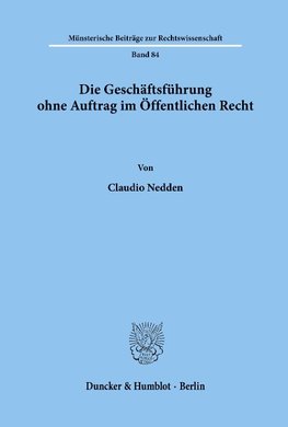 Die Geschäftsführung ohne Auftrag im Öffentlichen Recht.