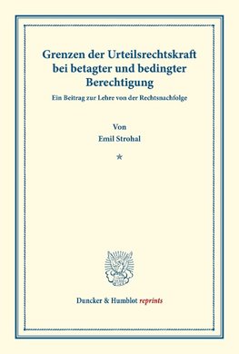 Grenzen der Urteilsrechtskraft bei betagter und bedingter Berechtigung.