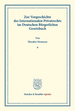 Zur Vorgeschichte des Internationalen Privatrechts im Deutschen Bürgerlichen Gesetzbuch.