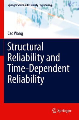 Structural Reliability and Time-Dependent Reliability