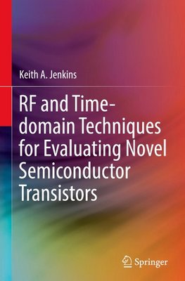 RF and Time-domain Techniques for Evaluating Novel Semiconductor Transistors