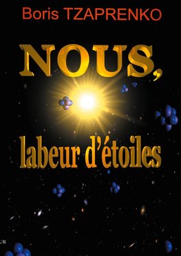 Nous, labeur d'étoiles