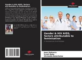 Gender & HIV AIDS, factors attributable to feminisation