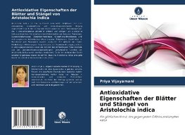 Antioxidative Eigenschaften der Blätter und Stängel von Aristolochia indica