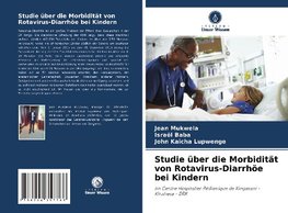 Studie über die Morbidität von Rotavirus-Diarrhöe bei Kindern