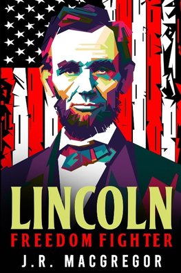 Lincoln - Freedom Fighter