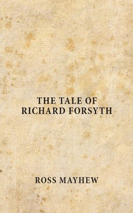 The Tale of Richard Forsyth