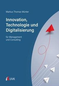 Innovation, Technologie und Digitalisierung