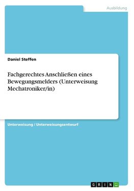 Fachgerechtes Anschließen eines Bewegungsmelders (Unterweisung Mechatroniker/in)