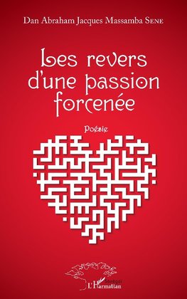 Les revers d'une passion forcenée