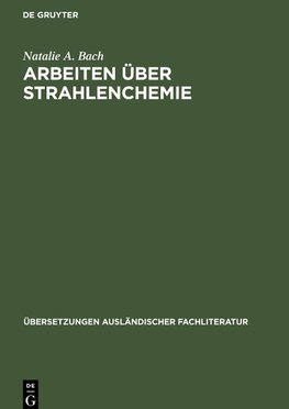 Arbeiten über Strahlenchemie