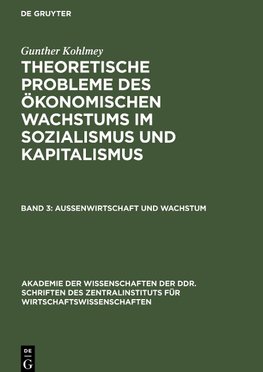 Theoretische Probleme des ökonomischen Wachstums im Sozialismus und Kapitalismus, Band 3, Außenwirtschaft und Wachstum