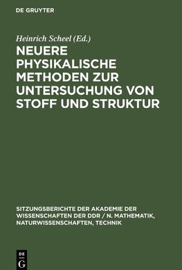 Neuere physikalische Methoden zur Untersuchung von Stoff und Struktur